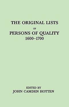 Coperta cărții 'Original Lists of Persons of Quality, 1600-1700. Emigrants, Religious Exiles, Political Rebels, Serving Men Sold for a'