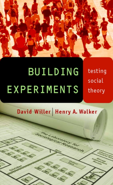 Building Experiments: Testing Social Theory - David Willer