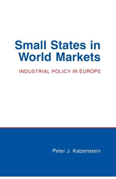 Poza produsului Small States in World Markets: Political Violence in Bali - Peter J. Katzenstein
