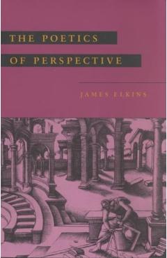 Poza produsului The Poetics of Perspective - James Elkins