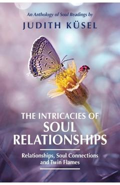 Coperta cărții 'The Intricacies of Soul Relationships - Judith Küsel'