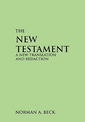 Coperta cărții 'New Testament-OE: A New Translation and Redaction - Norman Beck'