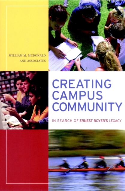 Creating Campus Community: In Search of Ernest Boyer's Legacy - William M. Mcdonald