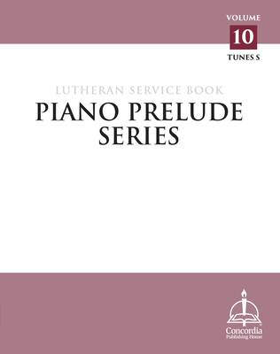 Coperta cărții 'Piano Prelude Series: Lutheran Service Book Vol. 10 - Concordia Publishing House'