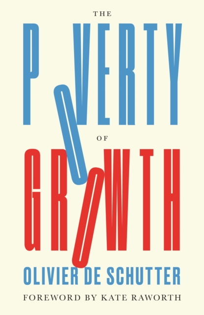 The Poverty of Growth - Olivier De Schutter