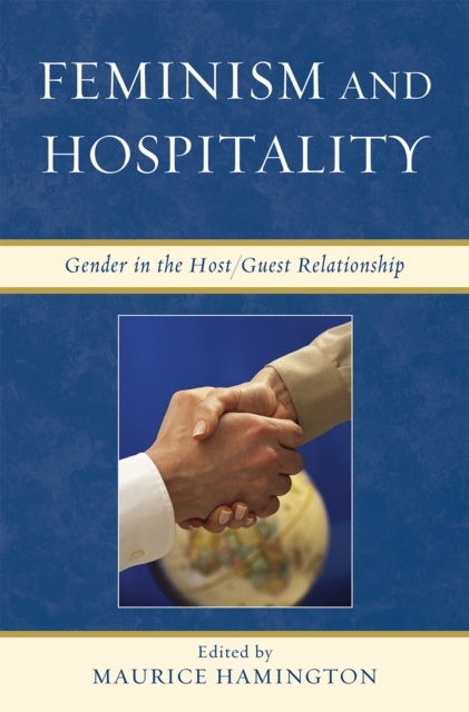 Feminism and Hospitality: Gender in the Host/Guest Relationship - Maurice Hamington