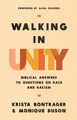 Walking in Unity: Biblical Answers to Questions on Race and Racism - Krista Bontrager