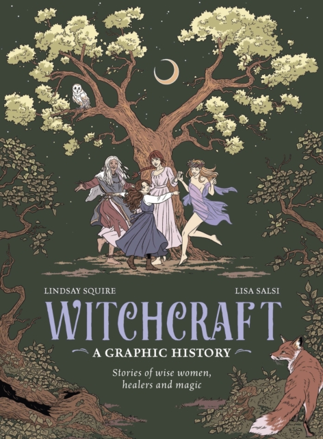 Witchcraft - A Graphic History: Stories of Wise Women, Healers and Magic - Lindsay Squire