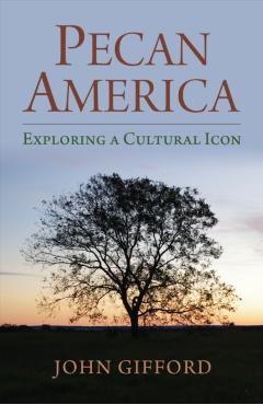 Poza produsului Pecan America: Exploring a Cultural Icon - John Gifford