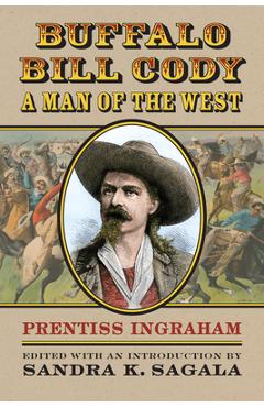 Coperta cărții 'Buffalo Bill Cody, a Man of the West - Prentiss Ingraham'