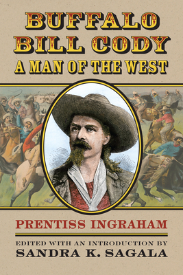 Buffalo Bill Cody, a Man of the West - Prentiss Ingraham