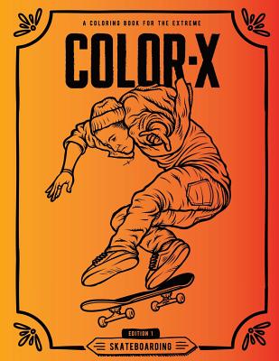 Color-X: Skateboarding Coloring Book - Garrett Hill