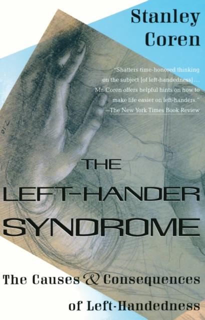 The Left-Hander Syndrome: The Causes and Consequences of Left-Handedness - Stanley Coren