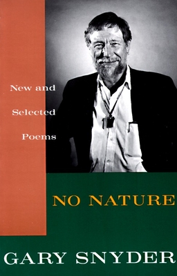 No Nature: New and Selected Poems - Gary Snyder