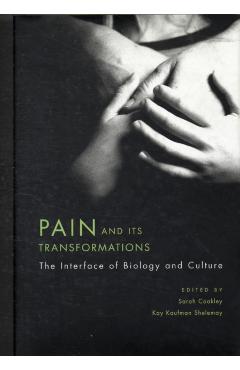 Poza produsului Pain and Its Transformations: The Interface of Biology and Culture - Sarah Coakley