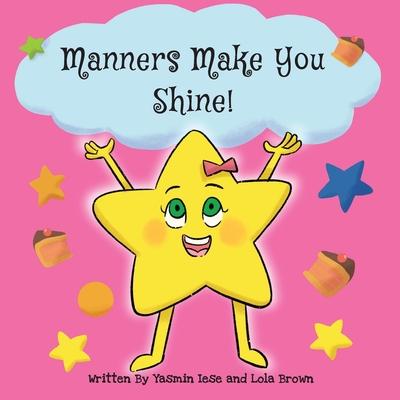 Manners Make You Shine! - Yasmin Iese