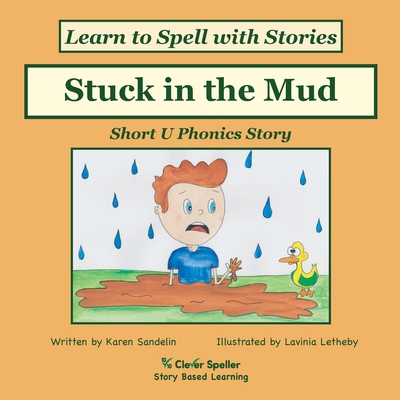 Coperta cărții 'Stuck in the Mud: Short U Phonics Story, Learn to Spell with Stories - Karen L. Sandelin'