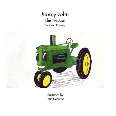 Jimmy John the Tractor - Kenneth Daniel Hinman