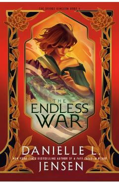 The Endless War: New York Times Bestselling Author of a Fate Inked in Blood - Danielle L. Jensen