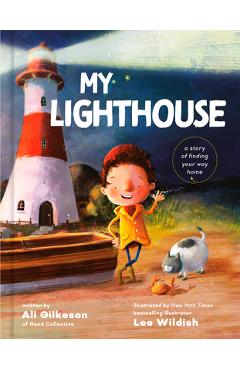 Coperta cărții 'My Lighthouse: A Story of Finding Your Way Home - Ali Gilkeson'