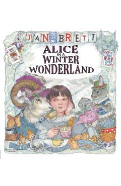 Alice in a Winter Wonderland - Jan Brett