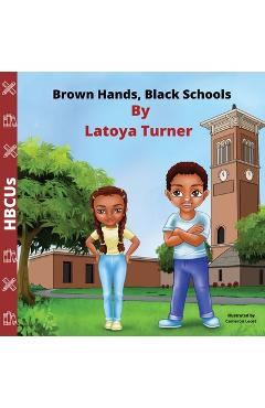 Coperta cărții 'Brown Hands, Black Schools HBCUs - Latoya Turner'