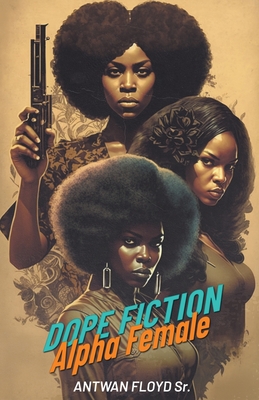 Dope Fiction - Antwan Floyd