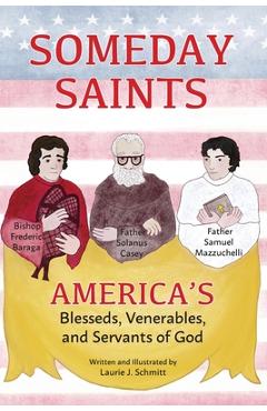 Coperta cărții 'Someday Saints, America's Blesseds, Venerables, and Servants of God - Laurie J. Schmitt'