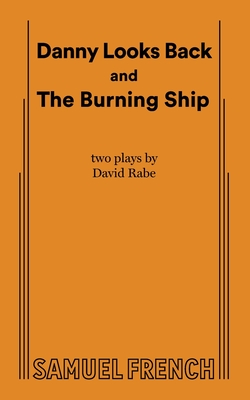 Coperta cărții 'Danny Looks Back and The Burning Ship - David Rabe'