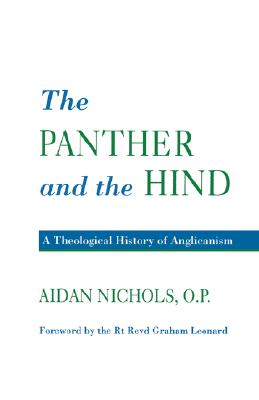 Panther and the Hind: A Theological History of Anglicanism - Aidan Nichols