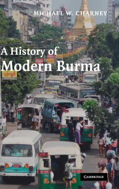 A History of Modern Burma - Michael W. Charney