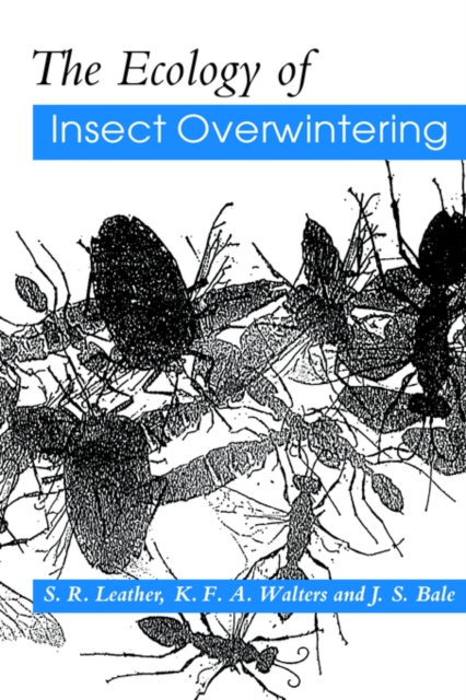 The Ecology of Insect Overwintering - S. R. Leather