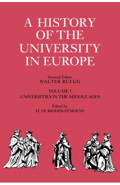 Coperta cărții 'A History of the University in Europe: Volume 1, Universities in the Middle Ages - Hilde De Ridder-symoens'