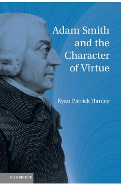 Coperta cărții 'Adam Smith and the Character of Virtue - Ryan Patrick Hanley'