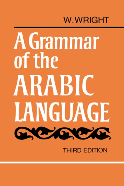 A Grammar of the Arabic Language Combined Volume Paperback - W. Wright