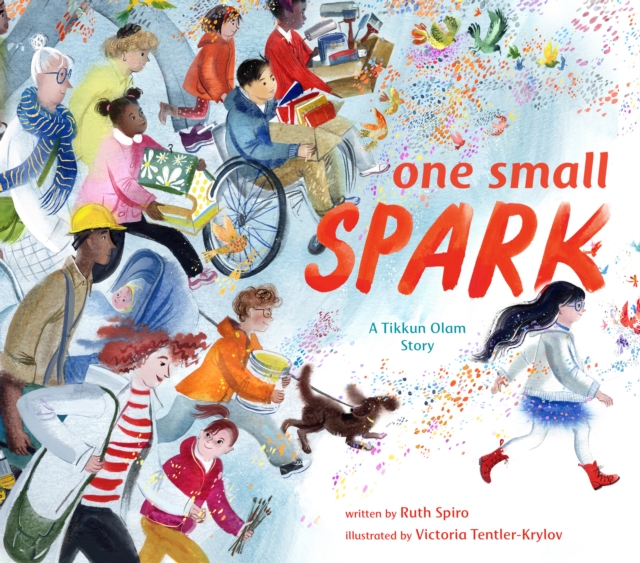 One Small Spark: A Tikkun Olam Story - Ruth Spiro