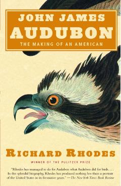 Coperta cărții 'John James Audubon: The Making of an American - Richard Rhodes'