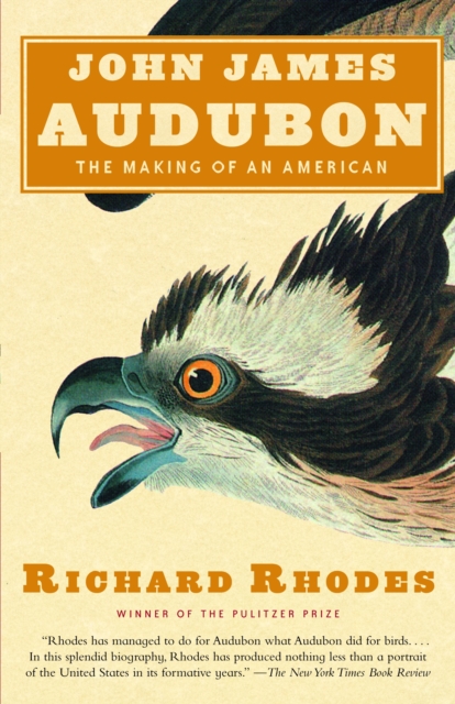 Coperta cărții 'John James Audubon: The Making of an American - Richard Rhodes'
