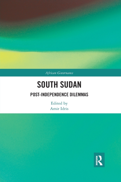 South Sudan: Post-Independence Dilemmas - Amir Idris