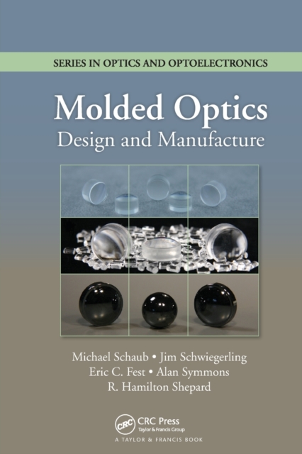 Molded Optics: Design and Manufacture - Michael Schaub