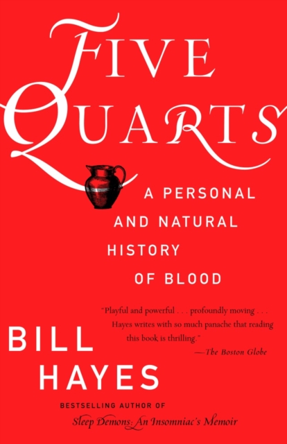 Five Quarts: A Personal and Natural History of Blood - Bill B. Hayes