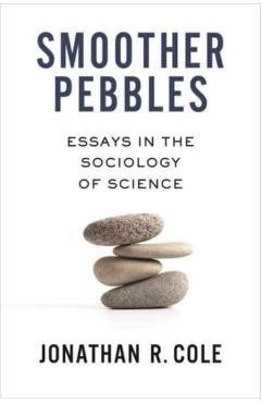 Coperta cărții 'Smoother Pebbles: Essays in the Sociology of Science - Jonathan R. Cole'