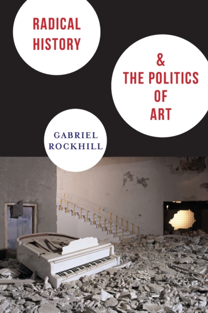 Radical History & the Politics of Art - Gabriel Rockhill