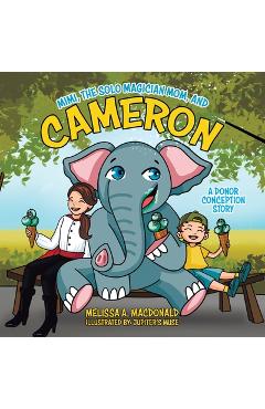 Coperta cărții 'Mimi, the Solo Magician Mom, and Cameron: A Donor Conception Story - Melissa A. Macdonald'