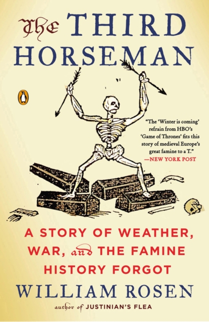 The Third Horseman: A Story of Weather, War, and the Famine History Forgot - William Rosen