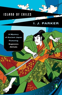 Island of Exiles: A Mystery of Early Japan - I. J. Parker