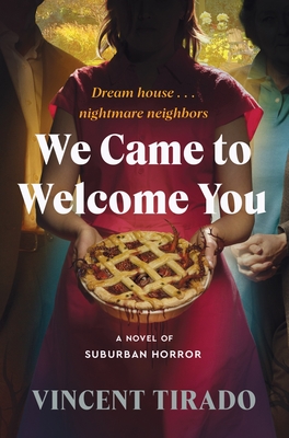 We Came to Welcome You: A Novel of Suburban Horror - Vincent Tirado