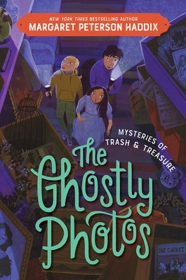 Mysteries of Trash and Treasure: The Ghostly Photos - Margaret Peterson Haddix