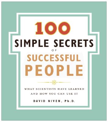 Coperta cărții 'The 100 Simple Secrets of Successful People: What Scientists Have Learned and How You Can Use It - David Niven'