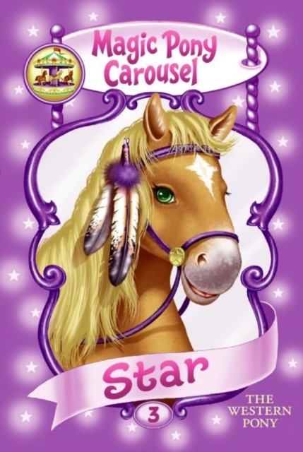 Magic Pony Carousel #3: Star the Western Pony - Poppy Shire